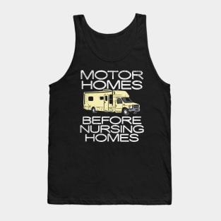 Motor Homes Before Nursing Homes Tank Top